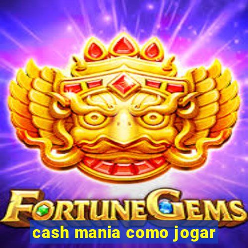 cash mania como jogar